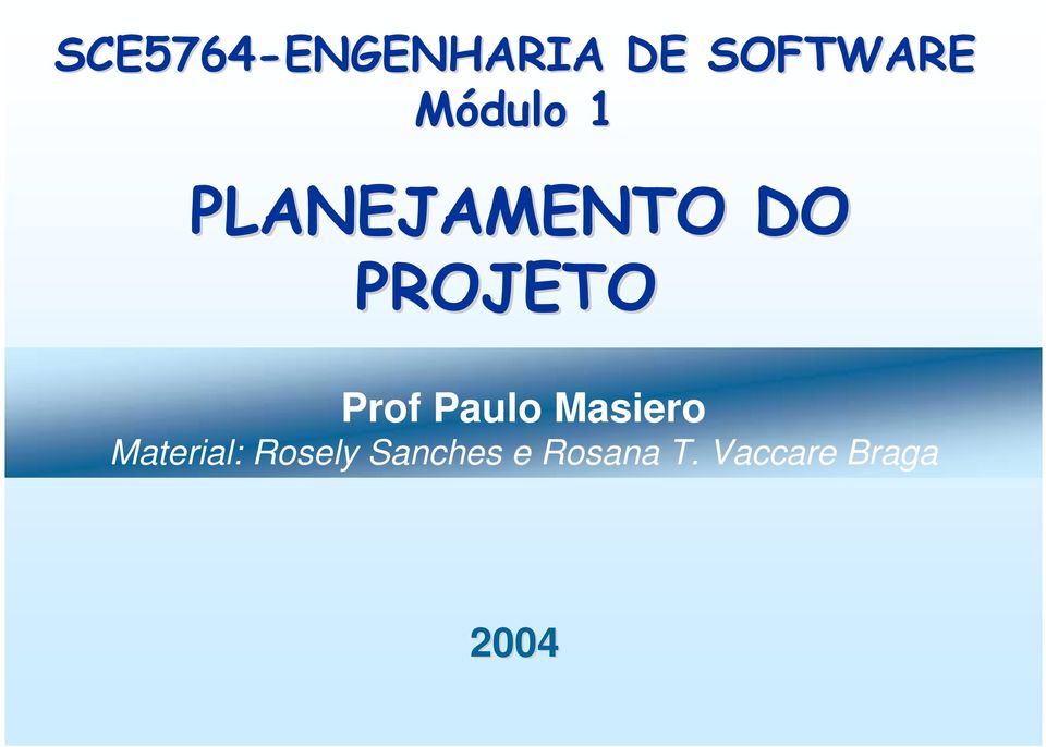 PROJETO Prof Paulo Masiero Material: