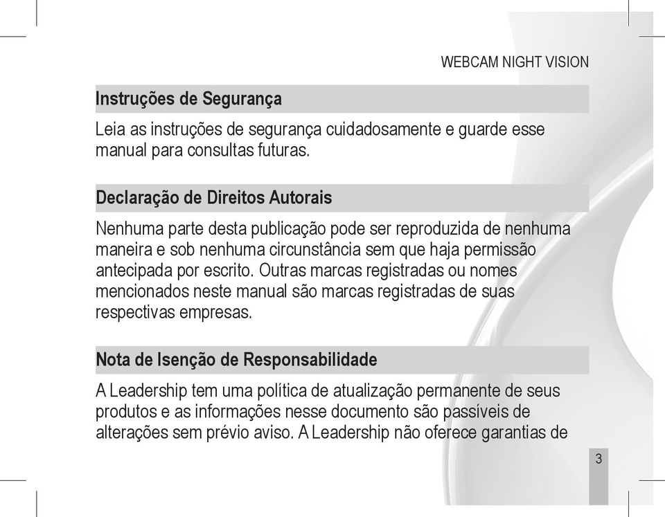 antecipada por escrito. Outras marcas registradas ou nomes mencionados neste manual são marcas registradas de suas respectivas empresas.