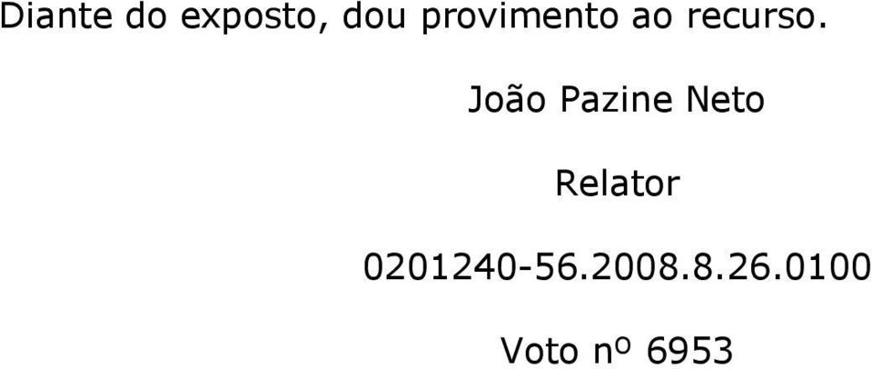 João Pazine Neto Relator