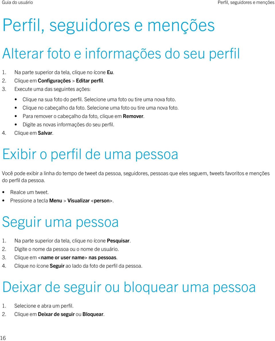 Digite as novas informações do seu perfil. 4. Clique em Salvar.