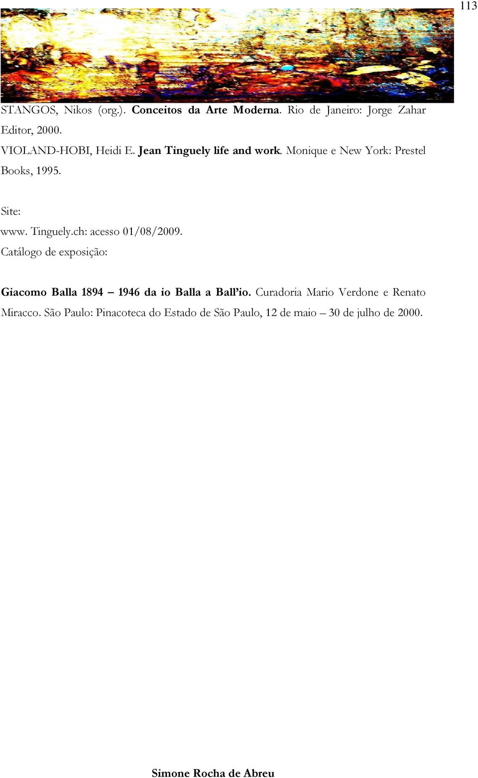 Tinguely.ch: aceo 01/08/2009. Catálogo de expoição: Giacomo Balla 1894 1946 da io Balla a Ball io.