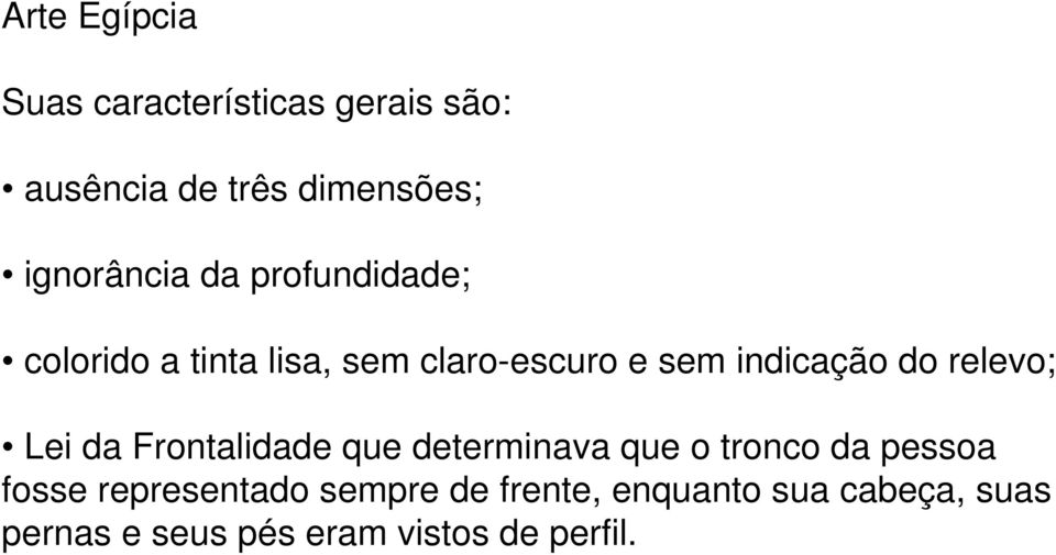 indicação do relevo; Lei da Frontalidade que determinava que o tronco da pessoa