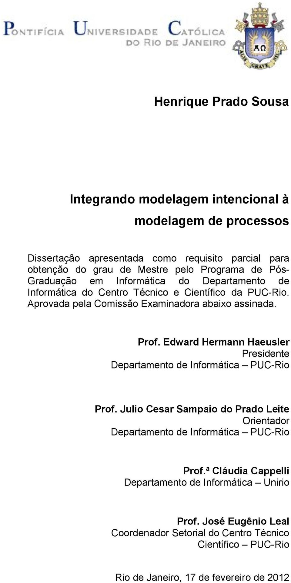 Prof. Edward Hermann Haeusler Presidente Departamento de Informática PUC-Rio Prof.
