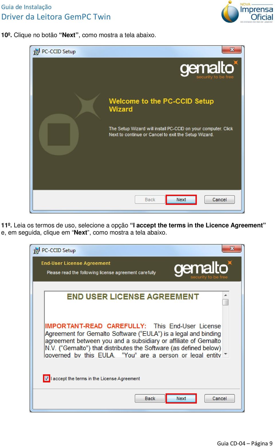 the terms in the Licence Agreement e, em seguida,