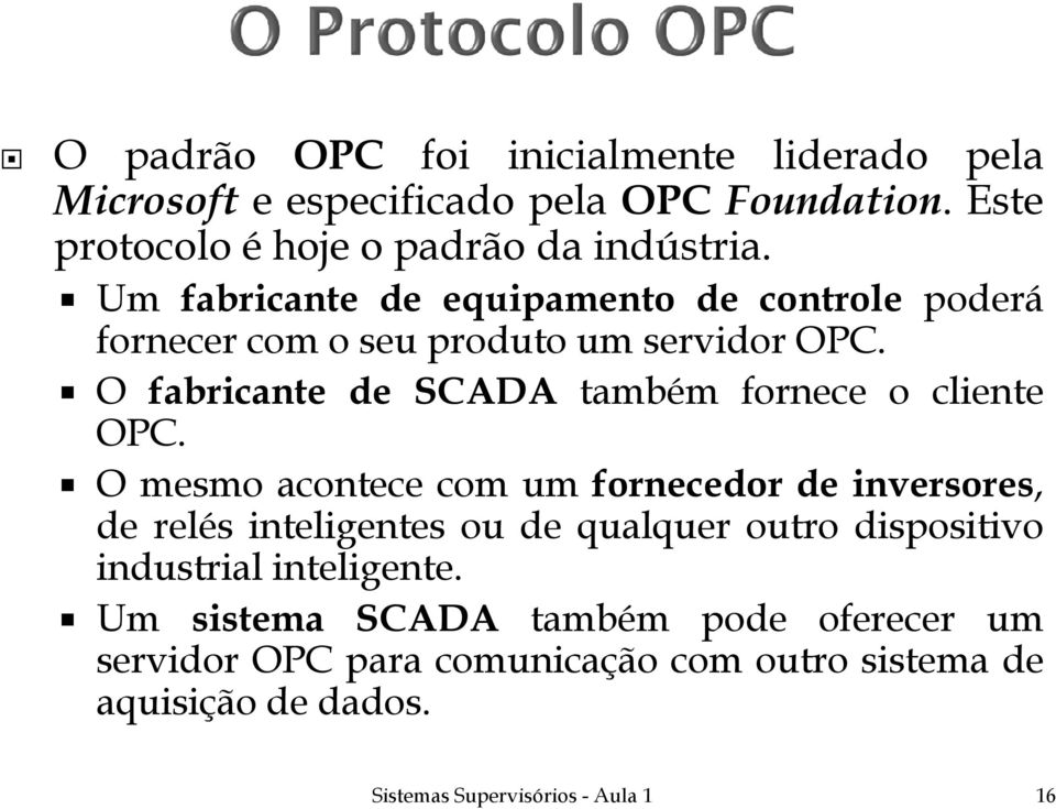 O fabricante de SCADA também fornece o cliente OPC.