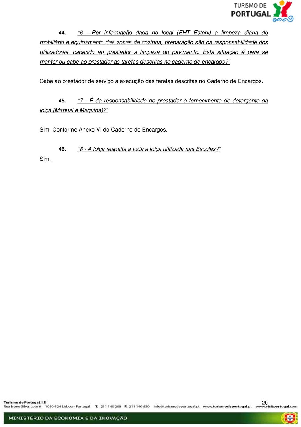 Esta situação é para se manter ou cabe ao prestador as tarefas descritas no caderno de encargos?