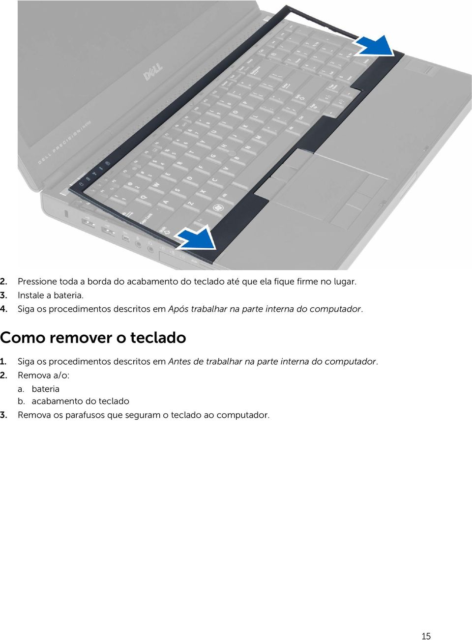 Como remover o teclado 1.