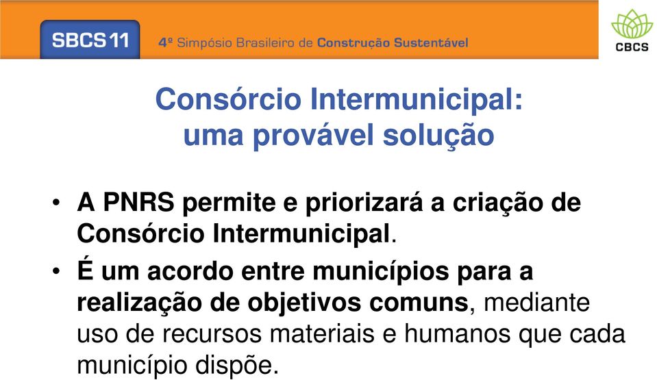 É um acordo entre municípios para a realização de objetivos