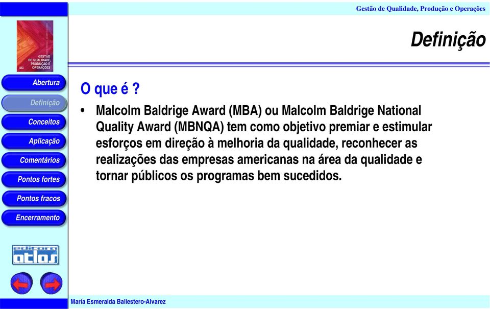 (MBNQA) tem como objetivo premiar e estimular esforços em direção à