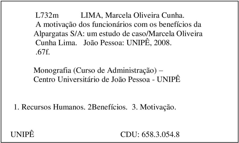 caso/marcela Oliveira Cunha Lima. João Pessoa: UNIPÊ, 2008..67f.