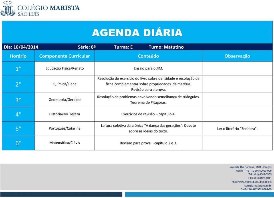 2 Química/Elane 3 Geometria/Geraldo 4 História/Mª Tereza Exercícios de revisão