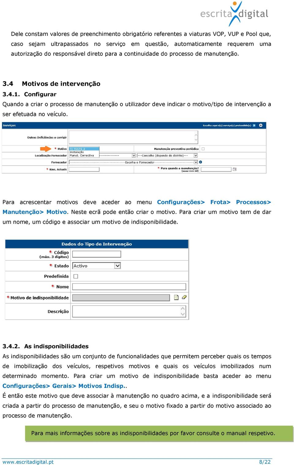 Configurar Quando a criar o processo de manutenção o utilizador deve indicar o motivo/tipo de intervenção a ser efetuada no veículo.