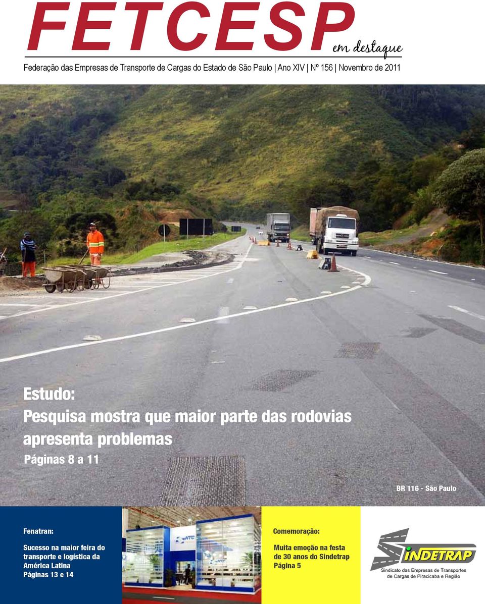 Páginas 8 a 11 BR 116 - São Paulo Fenatran: Sucesso na maior feira do transporte e logística da