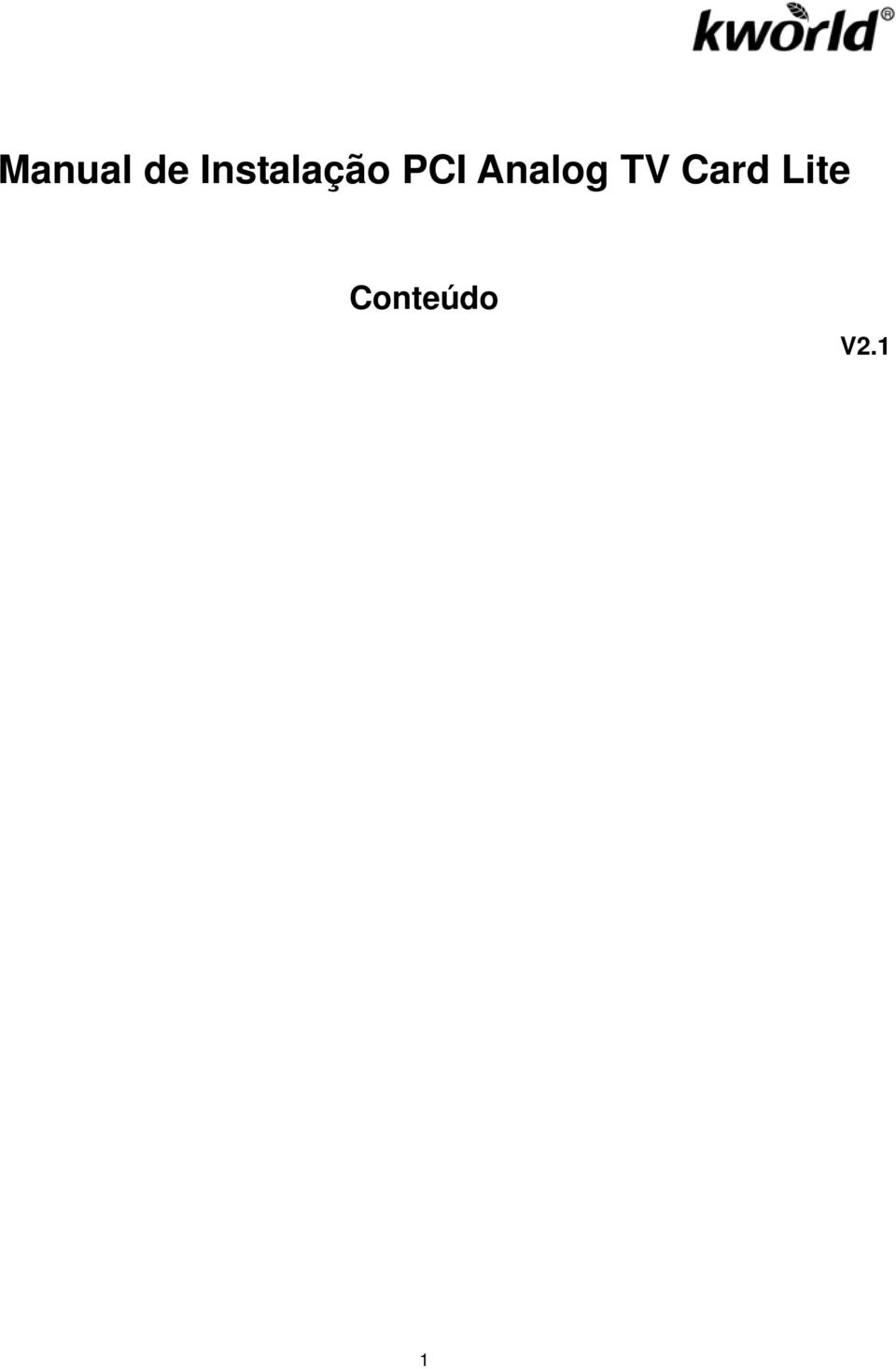 Como verificar se o controlador foi instalado corretamente ou não?... 7 2. Como verificar se o Controle Remoto pode funcionar bem?... 7 3.