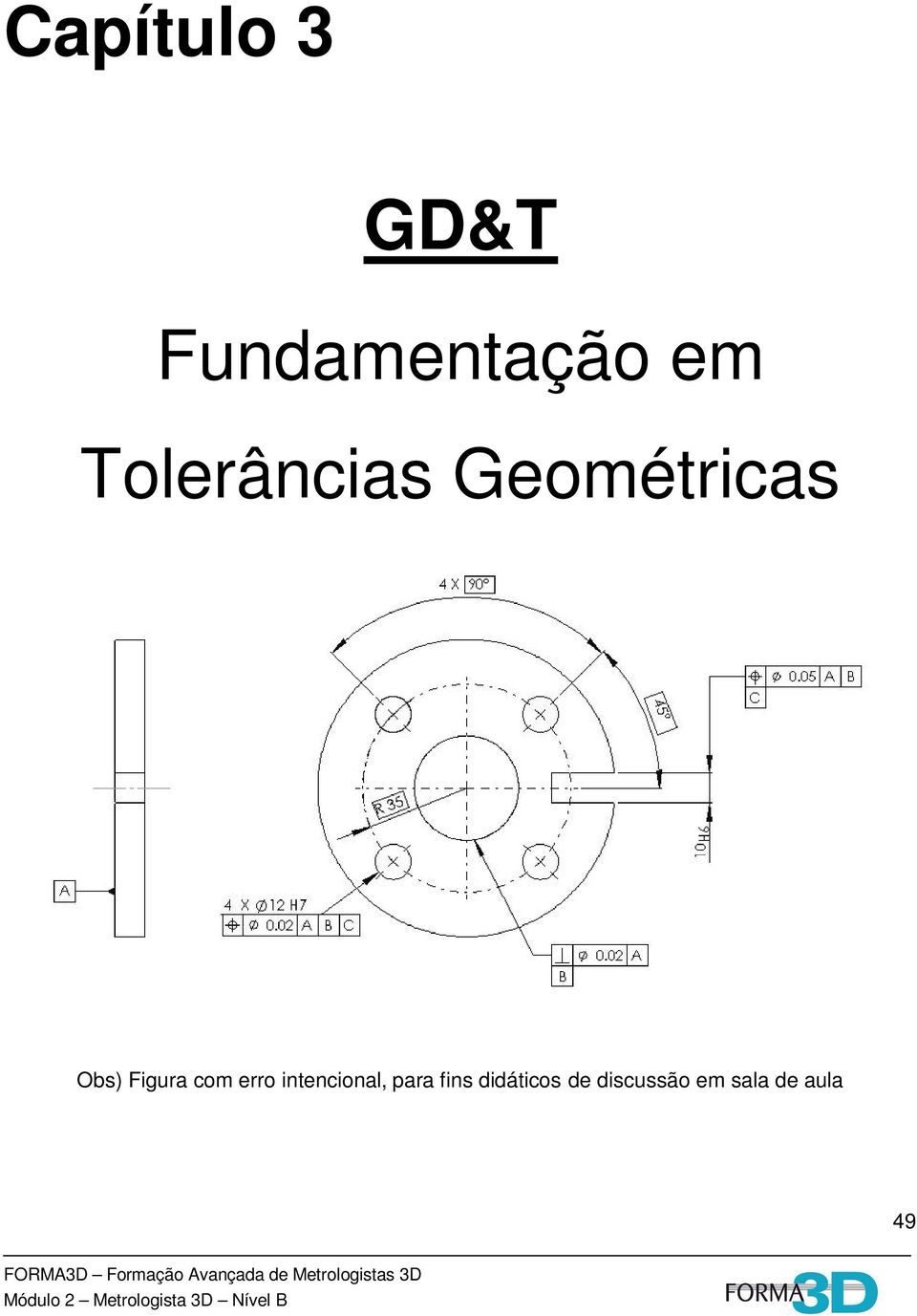 com erro intencional, para fins