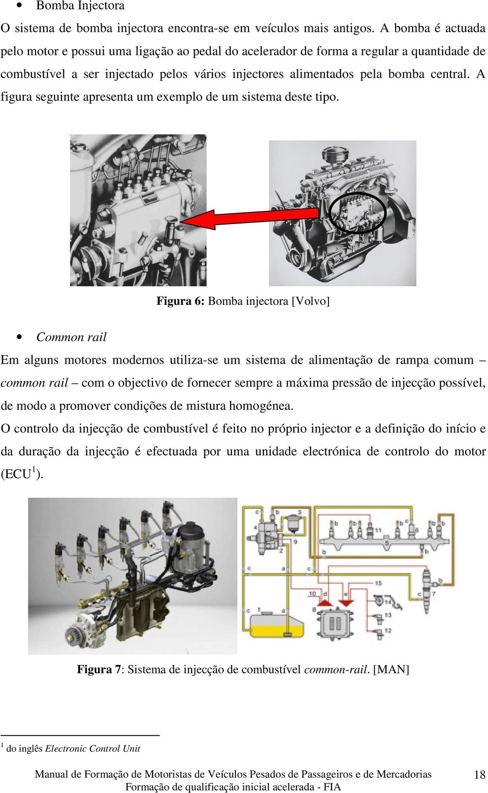 A figura seguinte apresenta um exemplo de um sistema deste tipo.