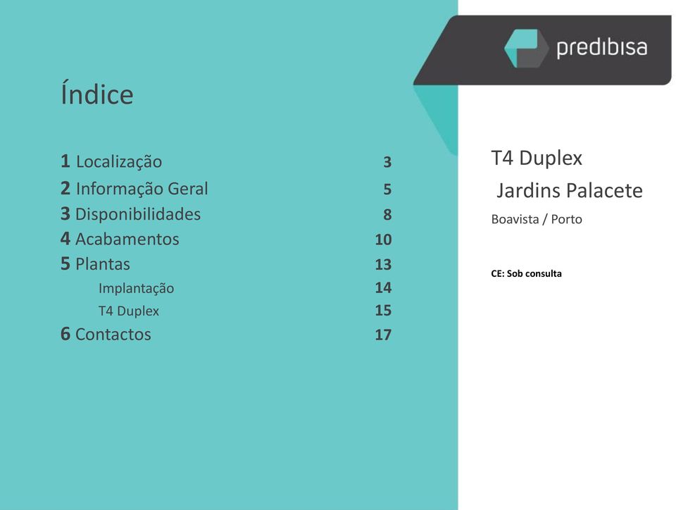 Implantação 14 T4 Duplex 15 6 Contactos 17 T4