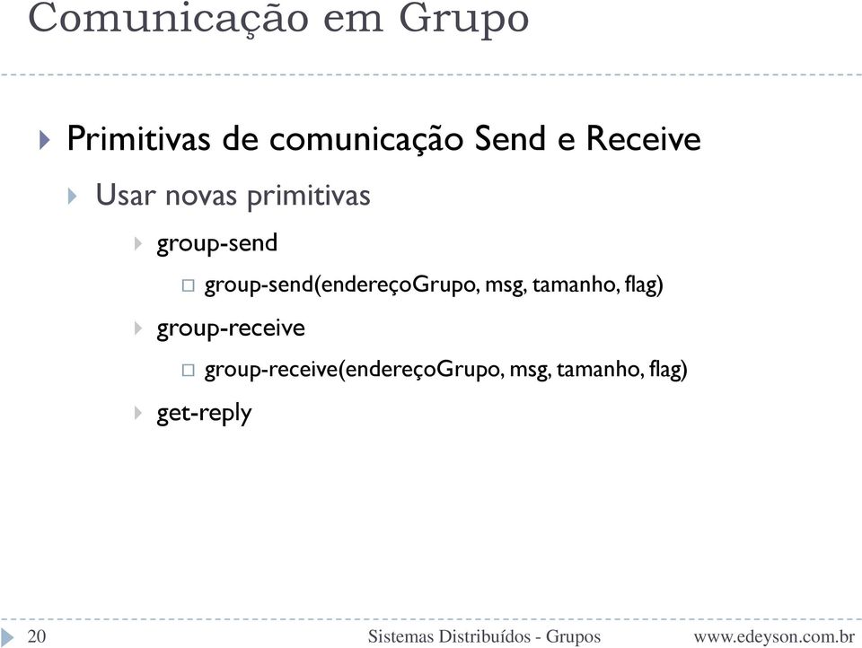 group-send(endereçogrupo, msg, tamanho, flag)