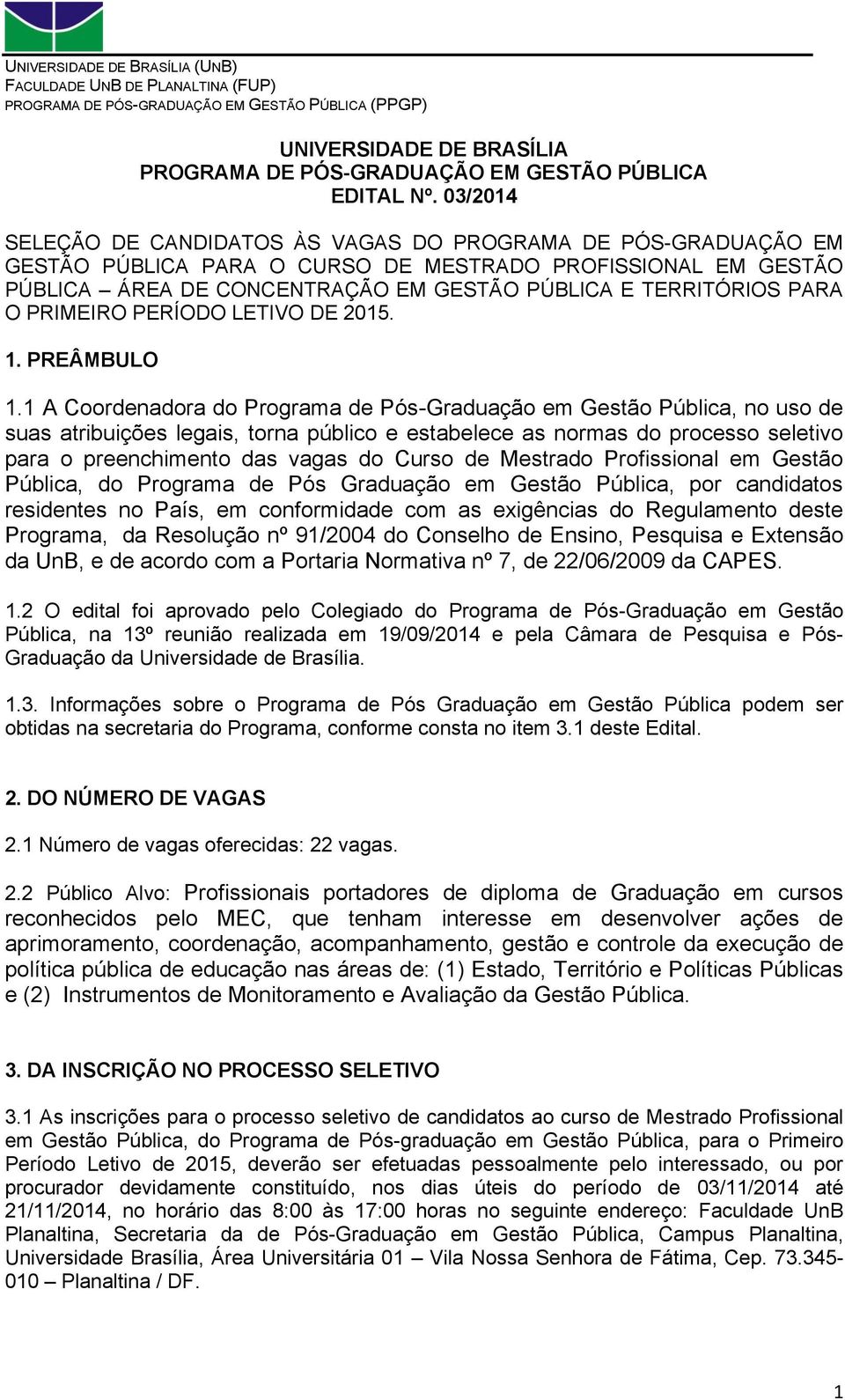 O PRIMEIRO PERÍODO LETIVO DE 2015. 1. PREÂMBULO 1.