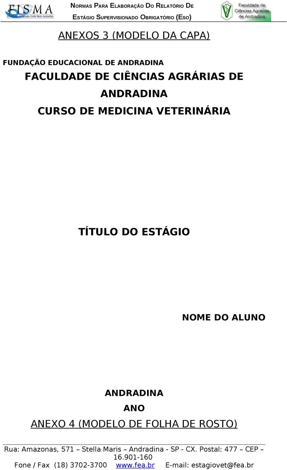 CURSO DE MEDICINA VETERINÁRIA TÍTULO DO ESTÁGIO NOME