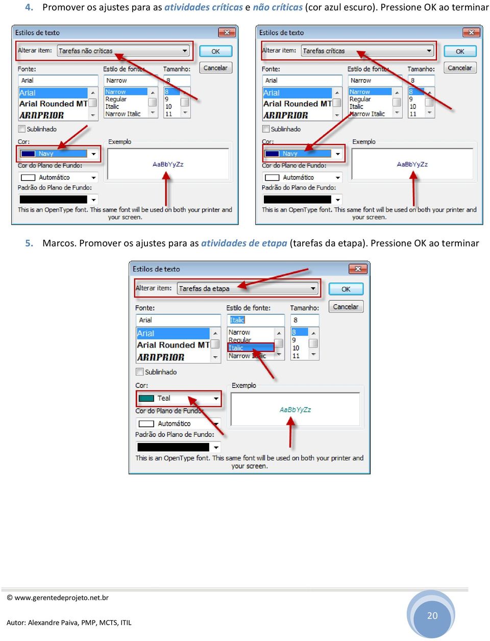 Pressione OK ao terminar 5. Marcos.