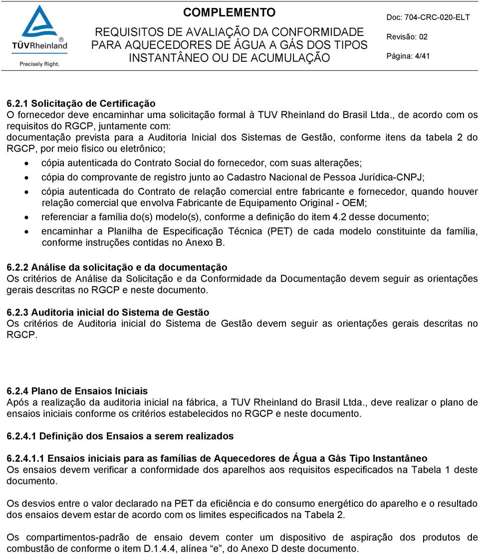 autenticada do Contrato Social do fornecedor, com suas alterações; cópia do comprovante de registro junto ao Cadastro Nacional de Pessoa Jurídica-CNPJ; cópia autenticada do Contrato de relação