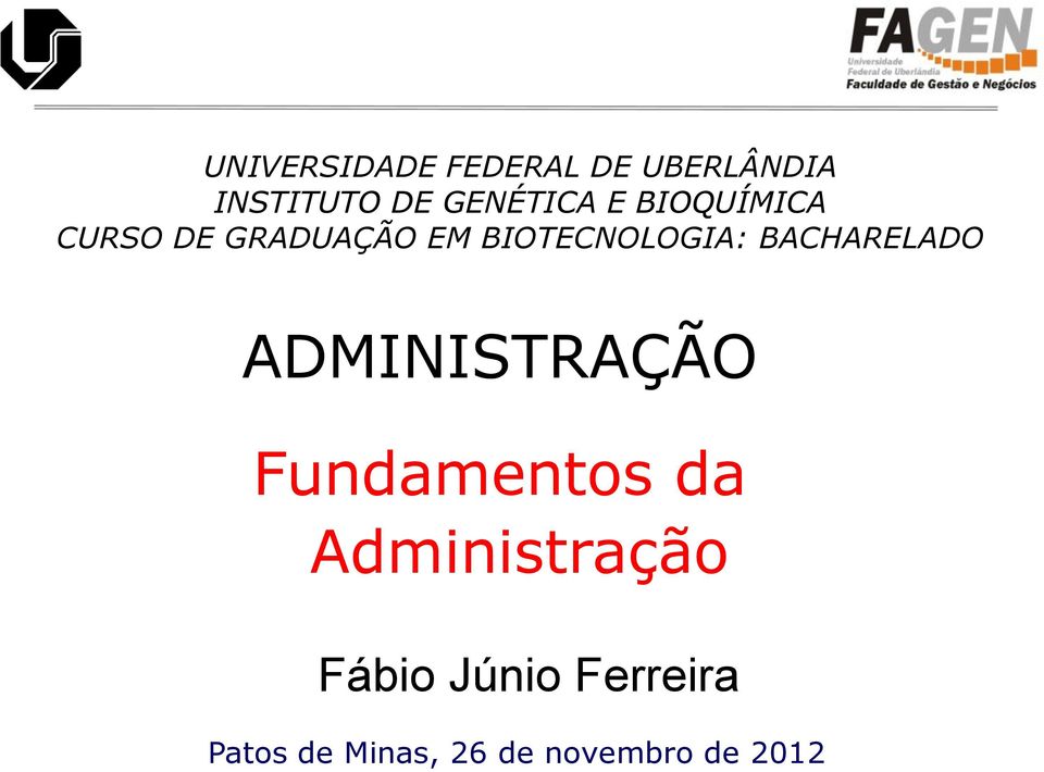 BIOTECNOLOGIA: BACHARELADO ADMINISTRAÇÃO