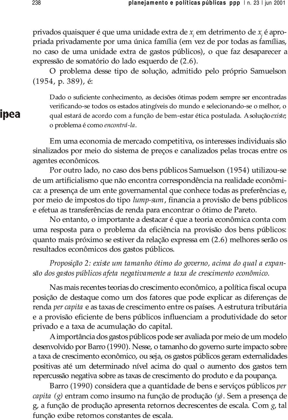 úblicos), o que faz desaarecer a exressão de somatório do lado esquerdo de (2.6). O roblema desse tio de solução, admitido elo rório Samuelson (1954,.