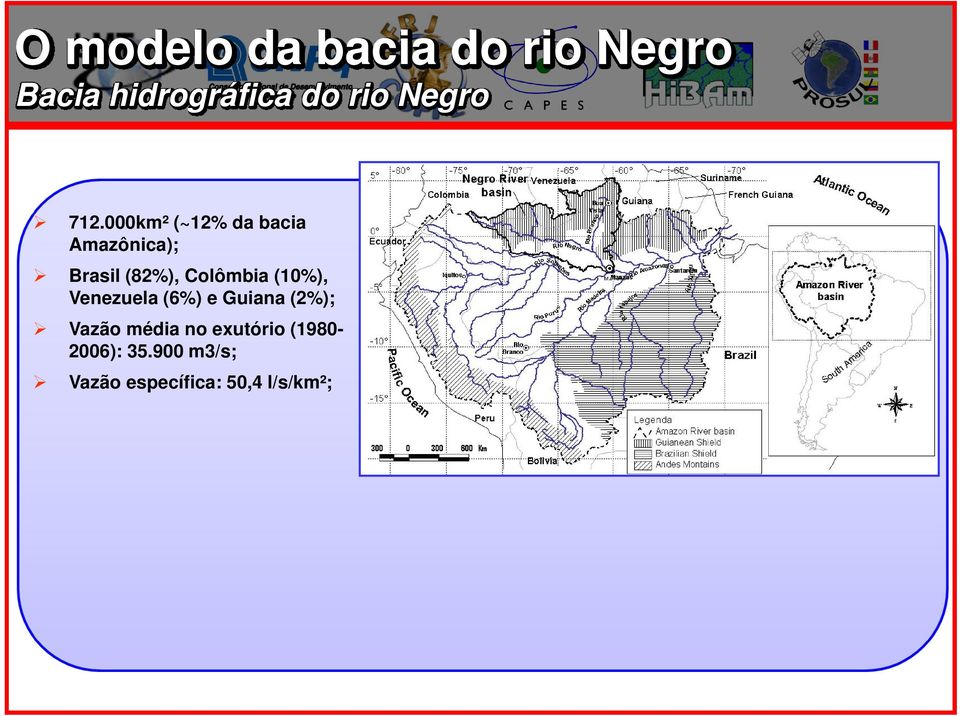 000km² (~12% da bacia Amazônica); Brasil (82%), Colômbia