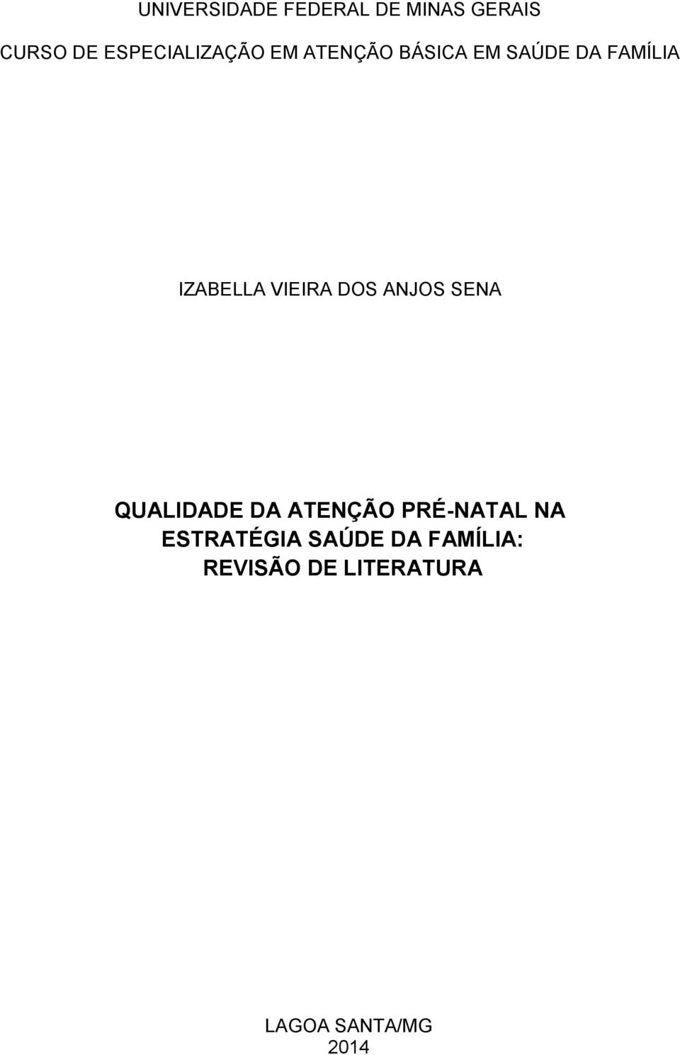 IZABELLA VIEIRA DOS ANJOS SENA QUALIDADE DA ATENÇÃO