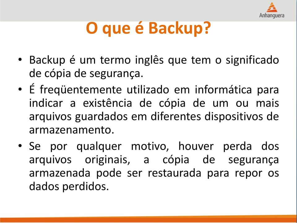 arquivos guardados em diferentes dispositivos de armazenamento.