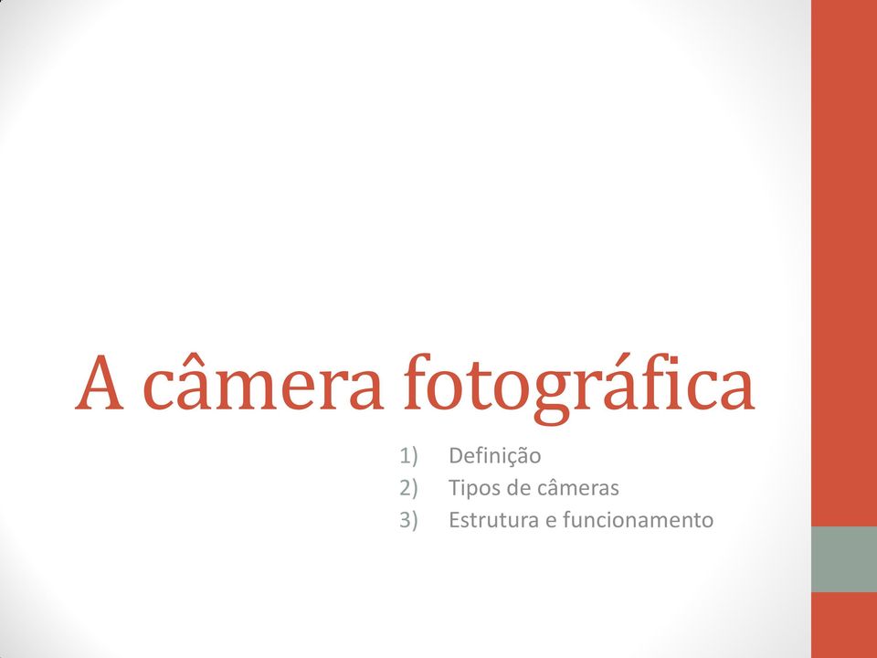 Tipos de câmeras 3)