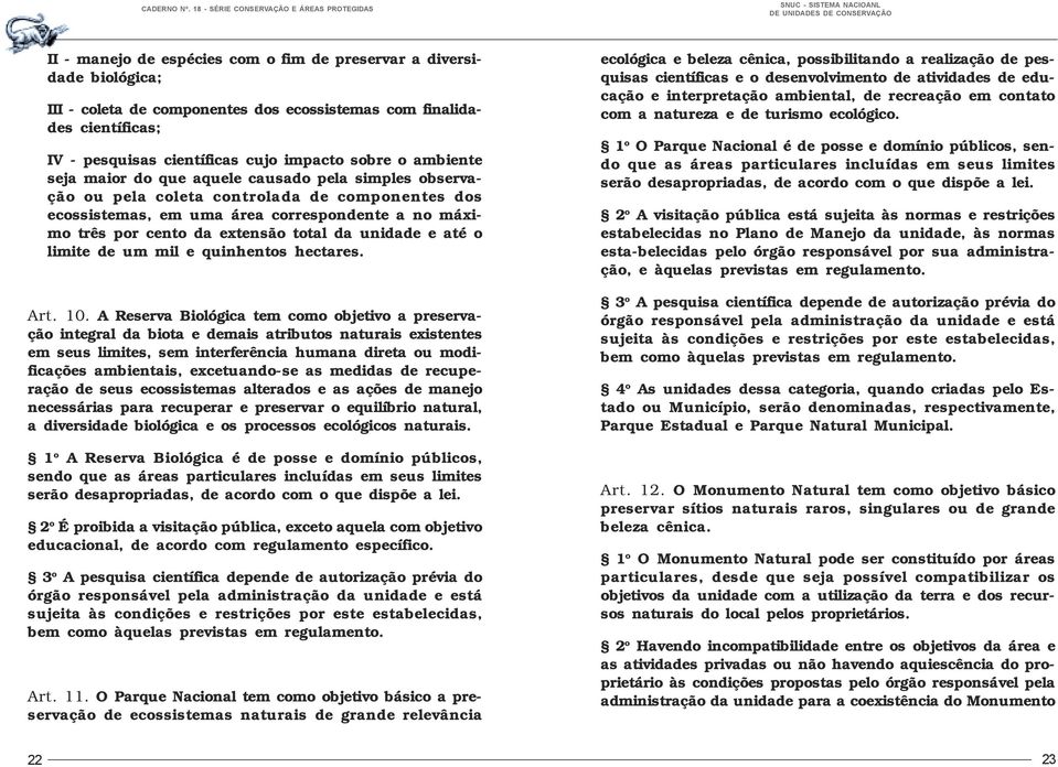 unidade e até o limite de um mil e quinhentos hectares. Art. 10.