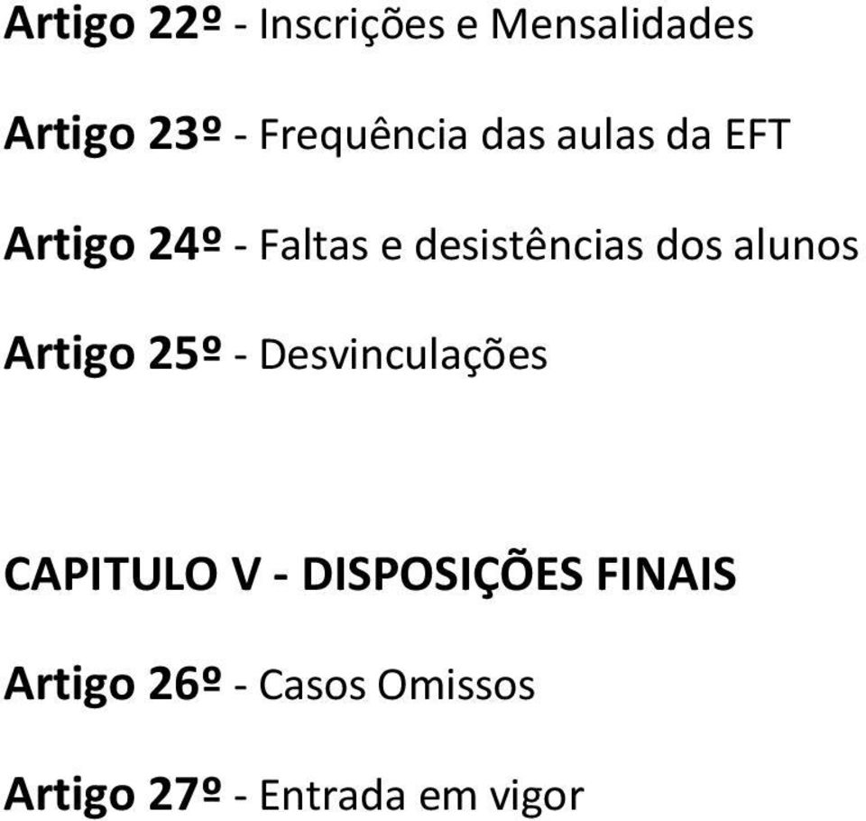 desistências dos alunos Artigo 25º - Desvinculações CAPITULO