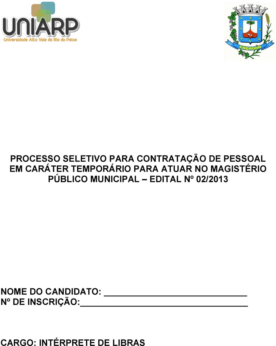 Nº DE INSCRIÇÃO: CARGO: INTÉRPRETE DE LIBRAS PROCESSO SELETIVO PARA