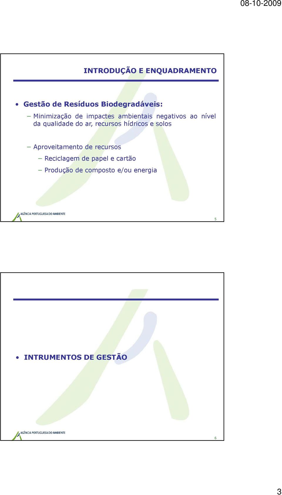 ar, recursos hídricos e solos Aproveitamento de recursos Reciclagem