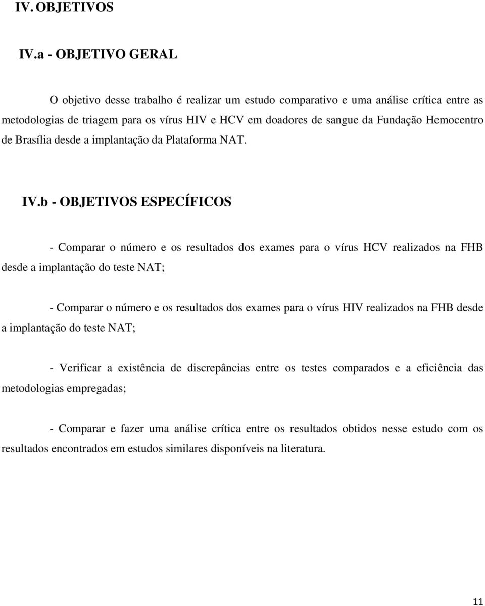 Hemocentro de Brasília desde a implantação da Plataforma NAT. IV.