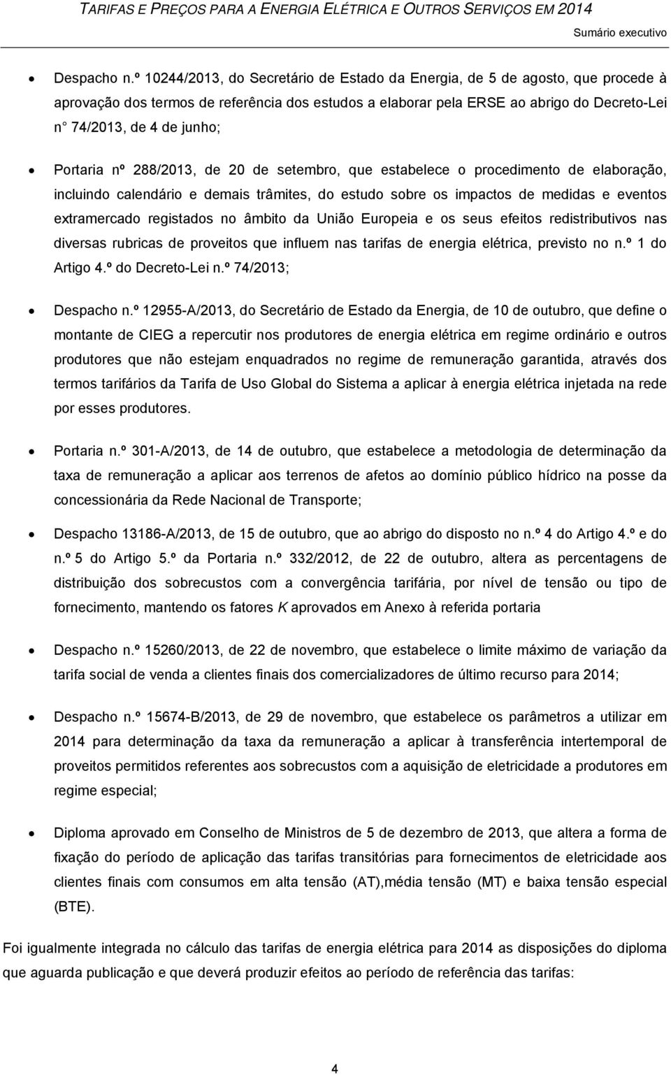 Portaria nº 288/2013, de 20 de setembro, que estabelece o procedimento de elaboração, incluindo calendário e demais trâmites, do estudo sobre os impactos de medidas e eventos extramercado registados