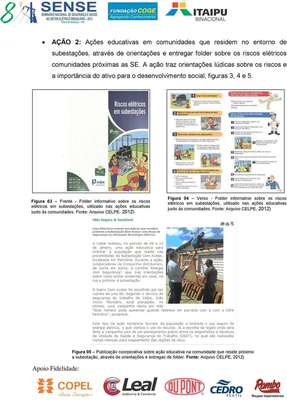 Figura 03 Frente - Folder informativo sobre os riscos elétricos em subestações, utilizado nas ações educativas junto às comunidades.