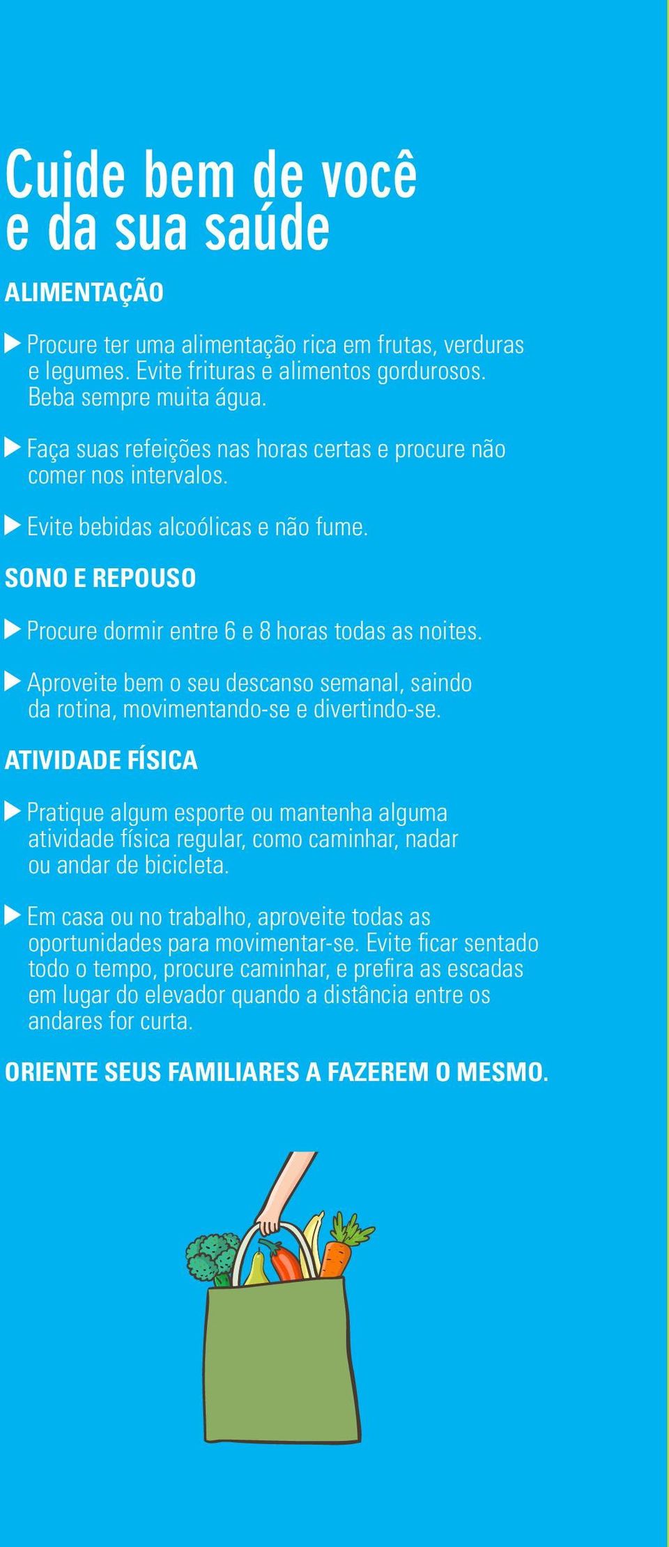 Aproveite bem o seu descanso semanal, saindo da rotina, movimentando-se e divertindo-se.