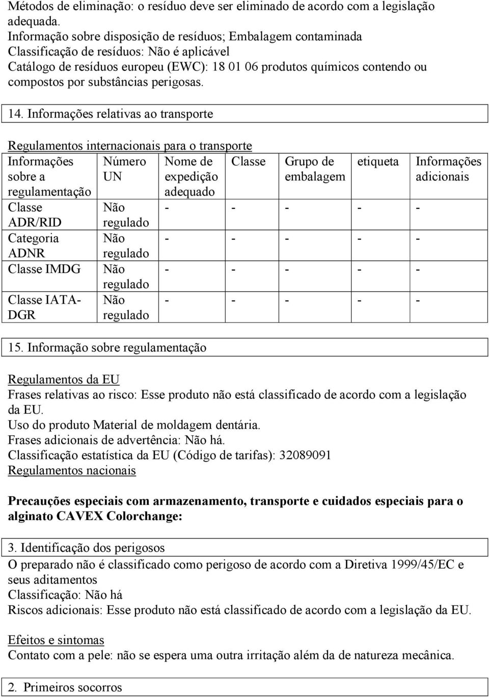 substâncias perigosas. 14.