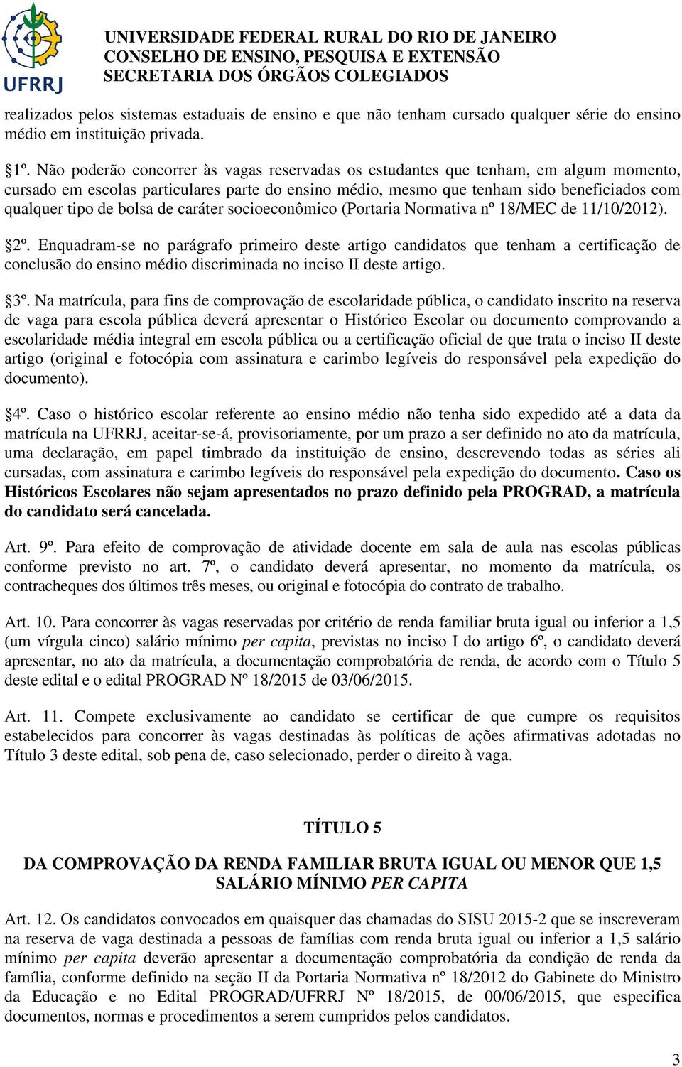 bolsa de caráter socioeconômico (Portaria Normativa nº 18/MEC de 11/10/2012). 2º.