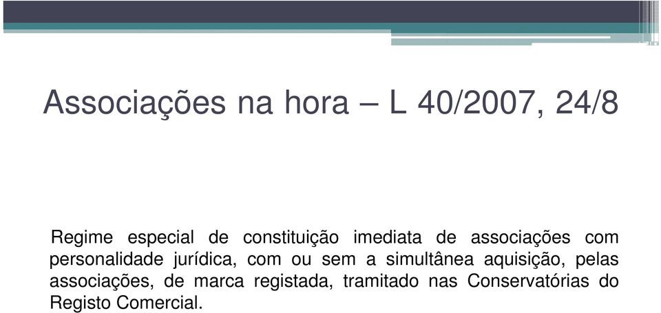 jurídica, com ou sem a simultânea aquisição, pelas