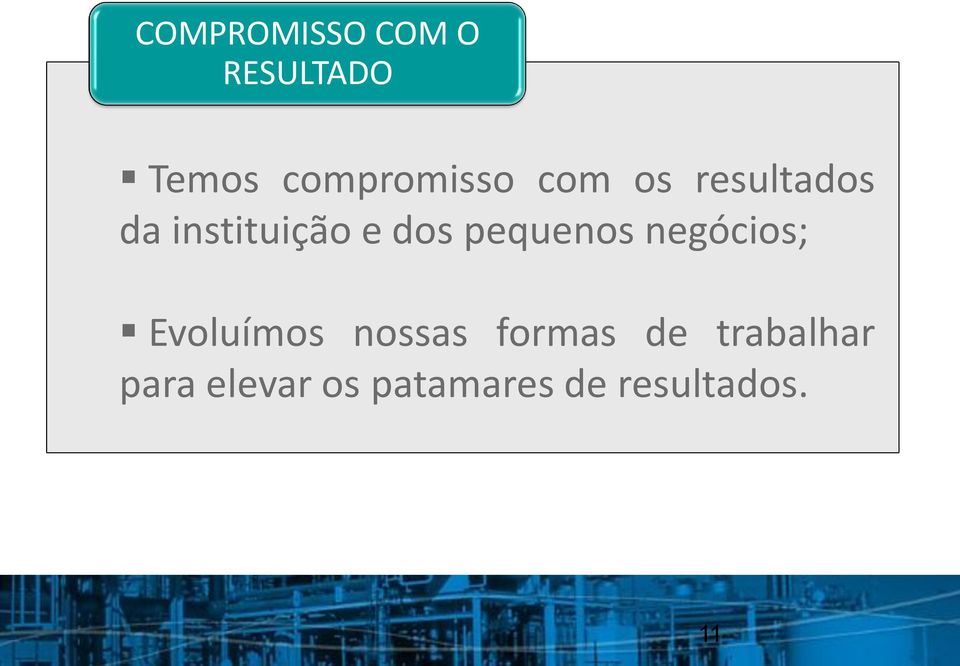 pequenos negócios; Evoluímos nossas formas de