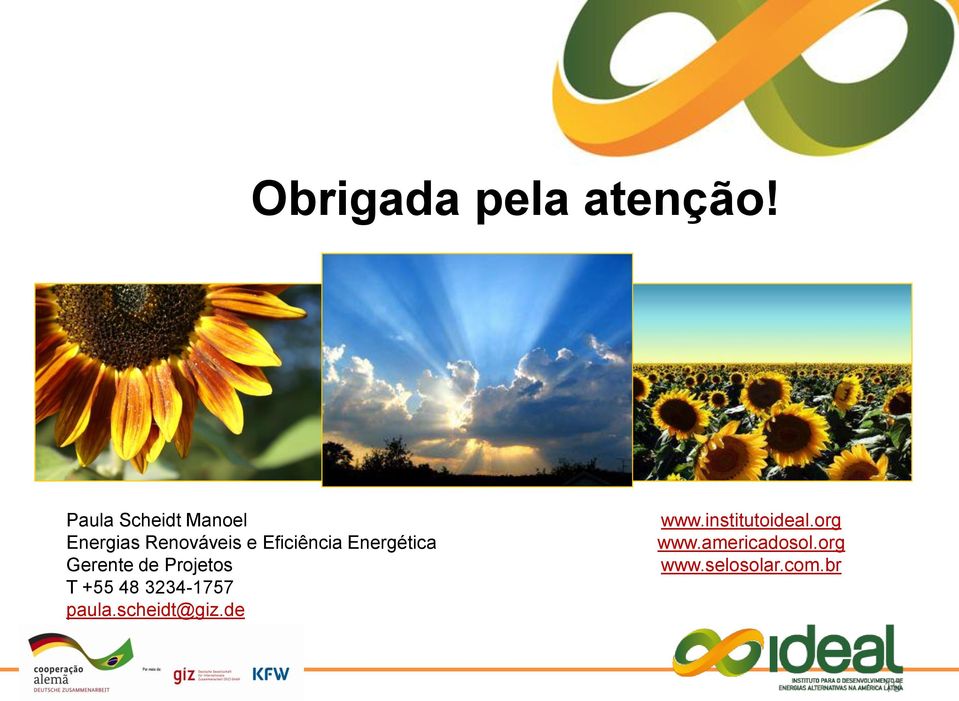 Energética Gerente de Projetos T +55 48 3234-1757