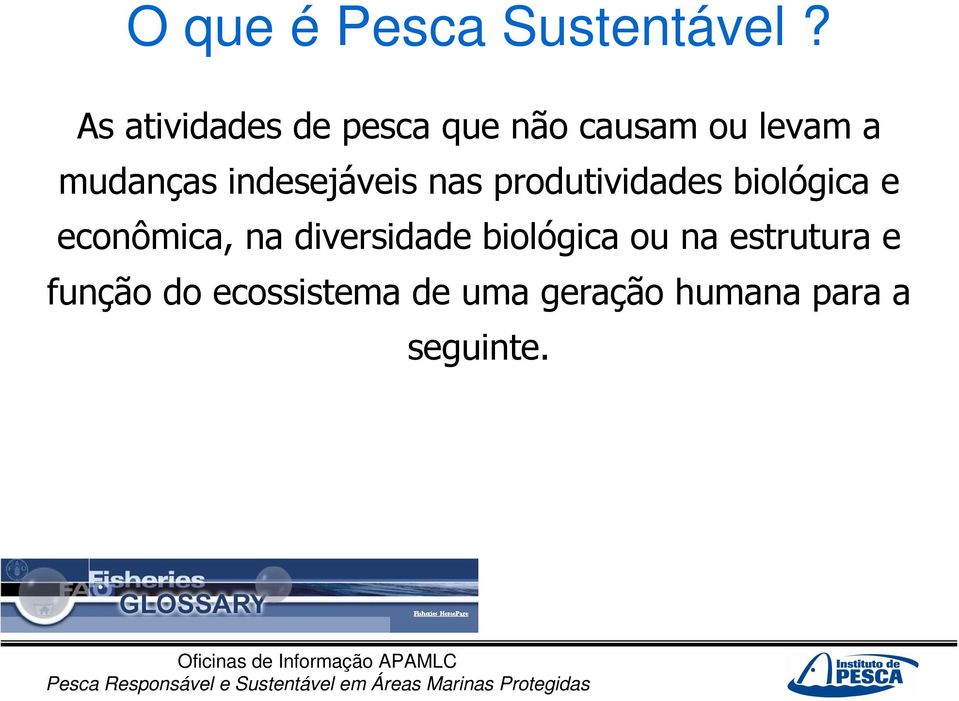 indesejáveis nas produtividades biológica e econômica, na