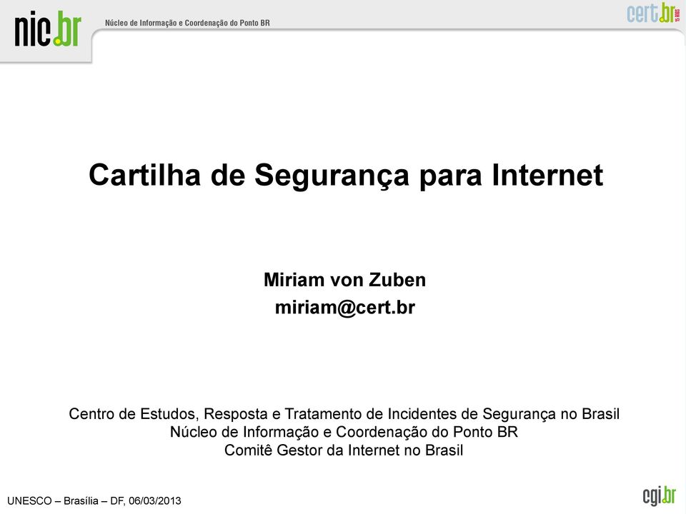 br Centro de Estudos, Resposta e Tratamento de