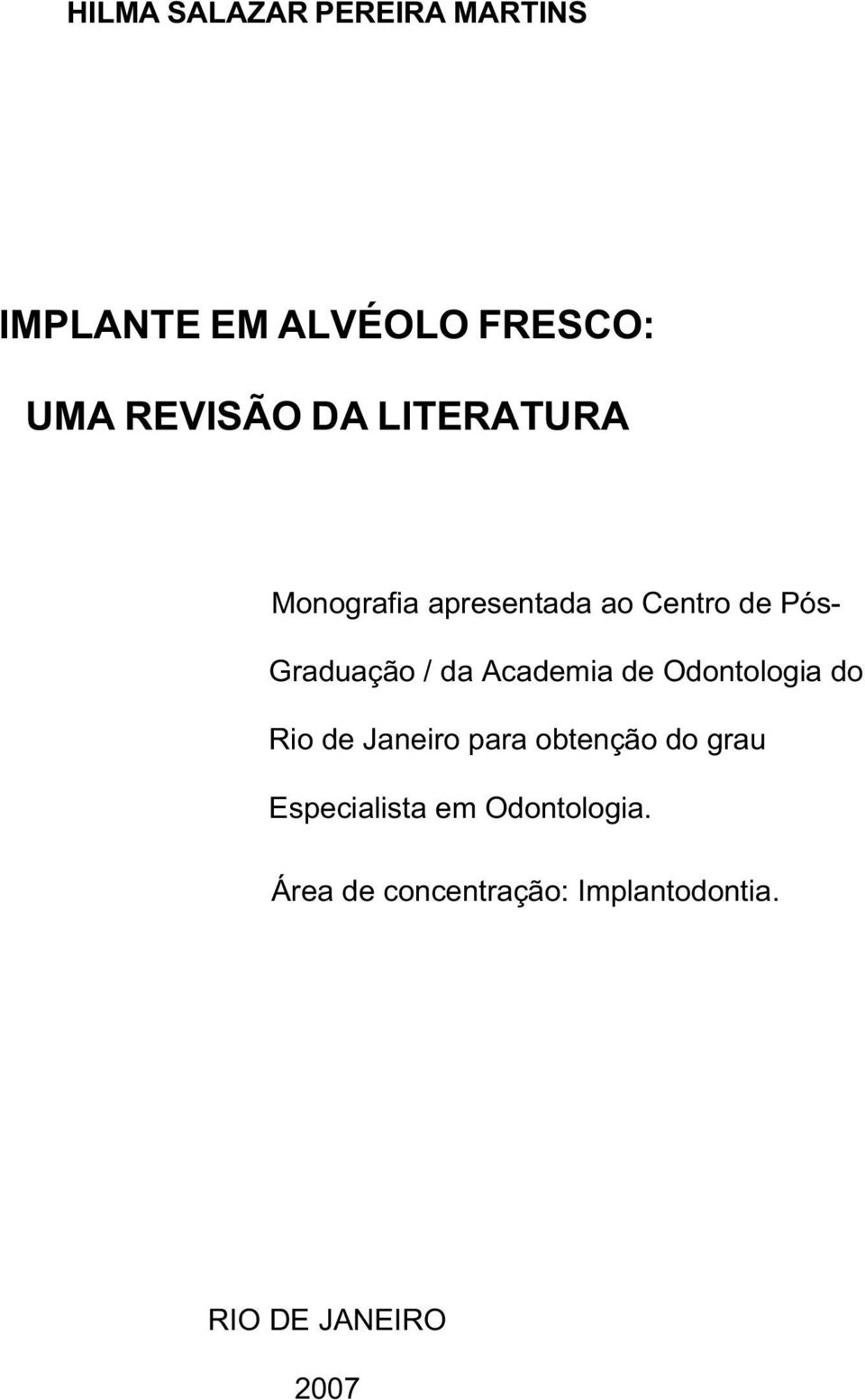 Academia de Odontologia do Rio de Janeiro para obtenção do grau