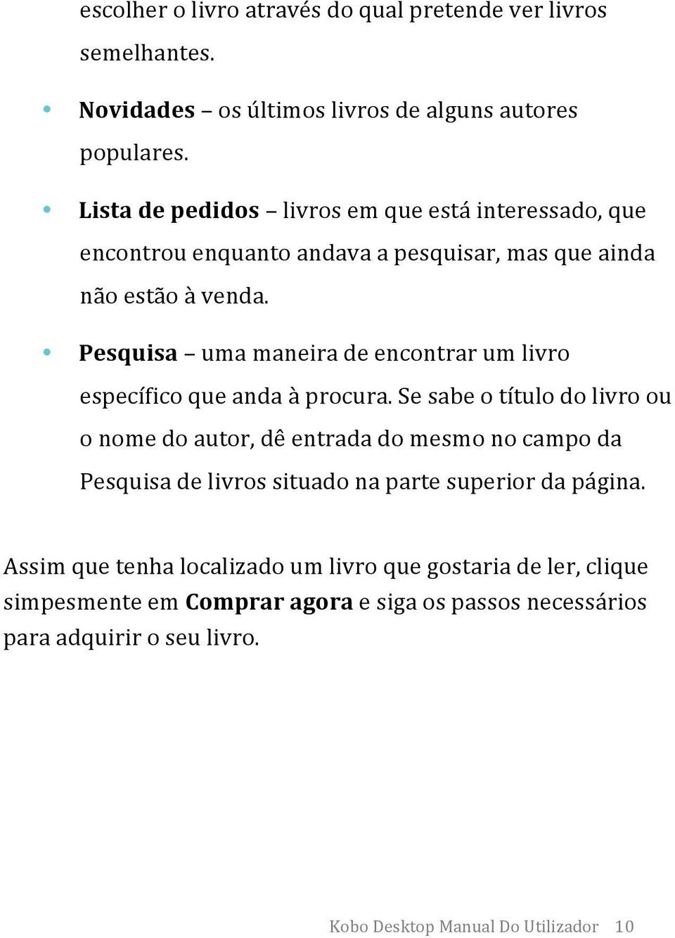 Pesquisa uma maneira de encontrar um livro específico que anda à procura.