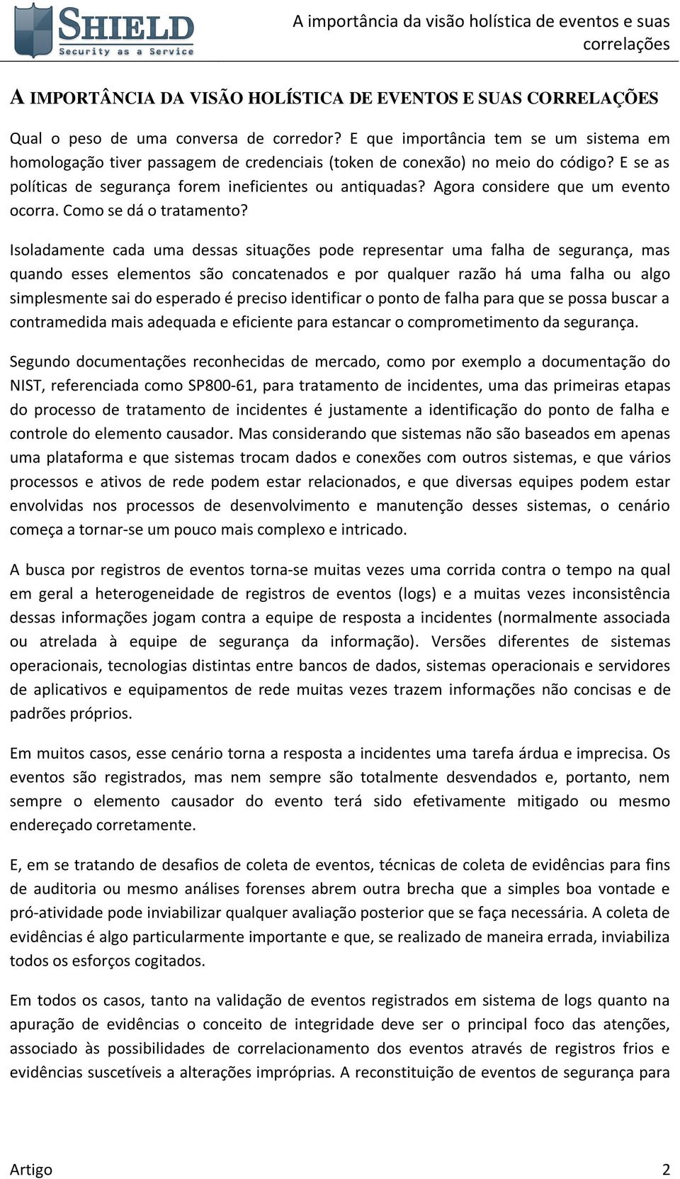 Agora considere que um evento ocorra. Como se dá o tratamento?